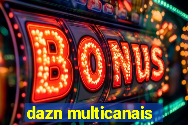 dazn multicanais